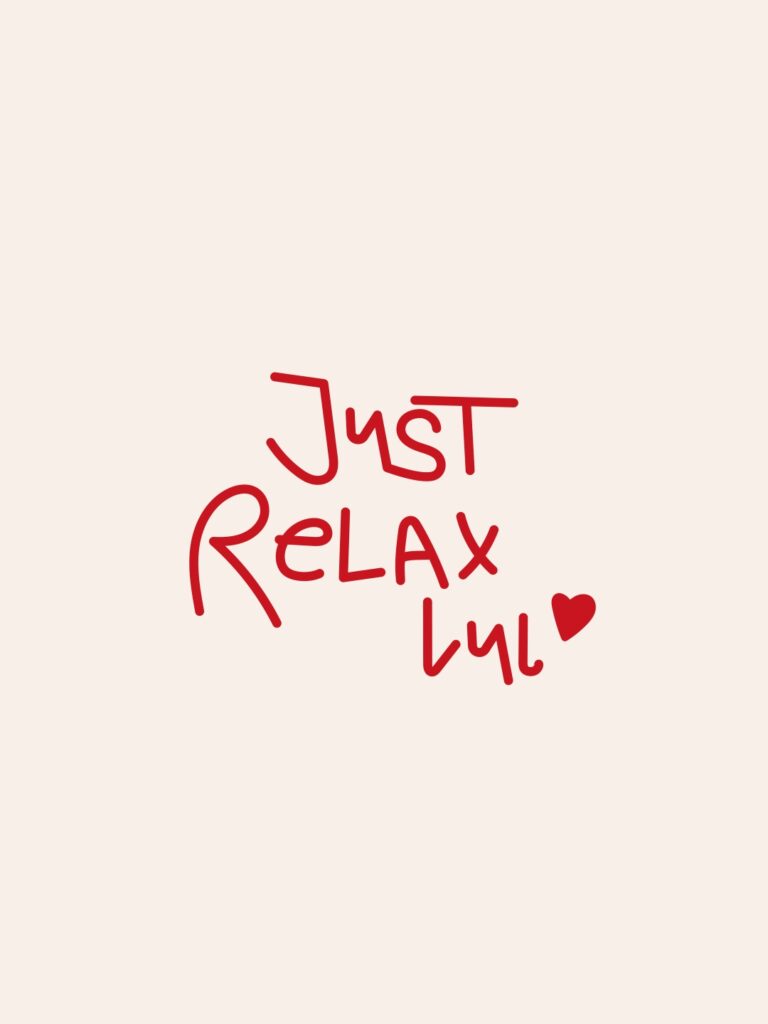 Poster mit der Aufschrift - Just Relax lul