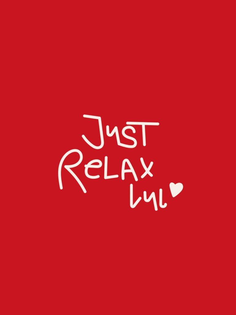 Poster mit der Aufschrift - Just Relax lul